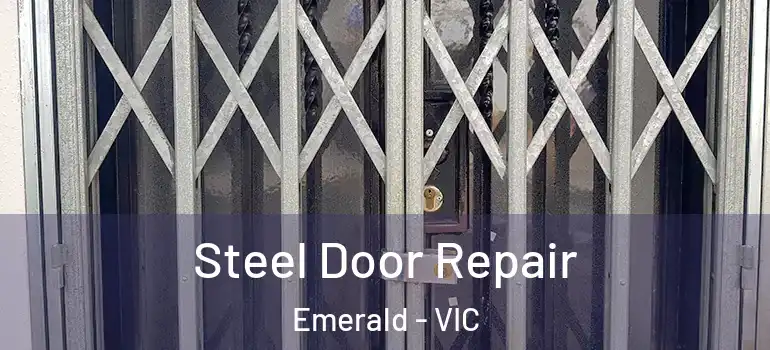 Steel Door Repair Emerald - VIC