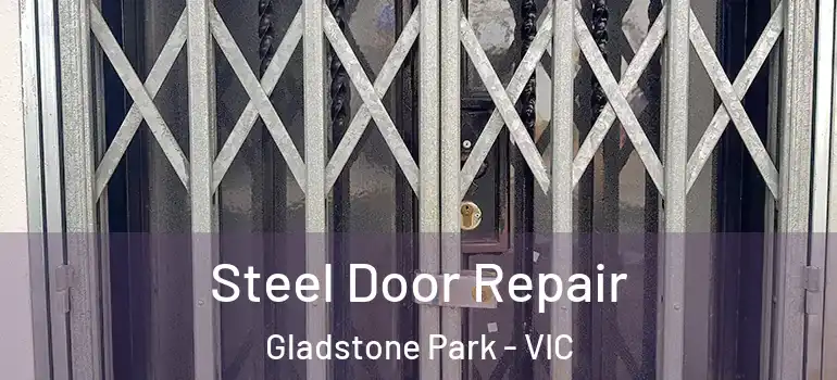 Steel Door Repair Gladstone Park - VIC