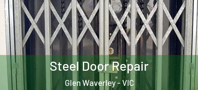 Steel Door Repair Glen Waverley - VIC