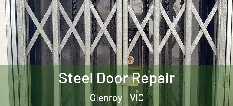 Steel Door Repair Glenroy - VIC