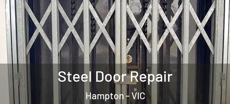 Steel Door Repair Hampton - VIC