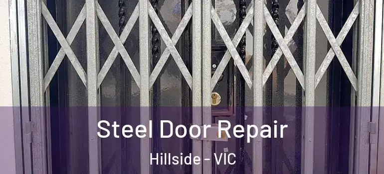 Steel Door Repair Hillside - VIC