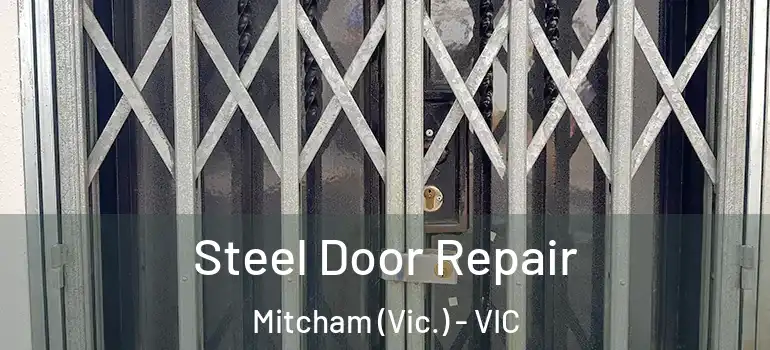 Steel Door Repair Mitcham (Vic.) - VIC