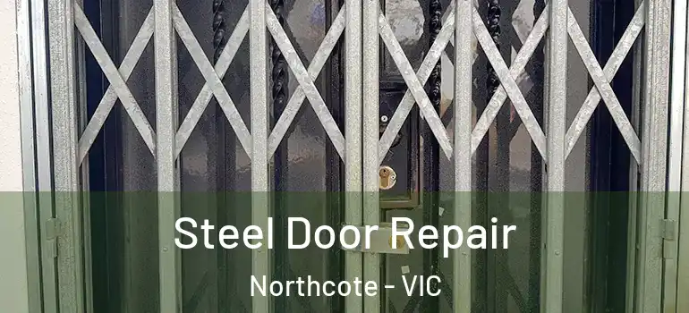 Steel Door Repair Northcote - VIC