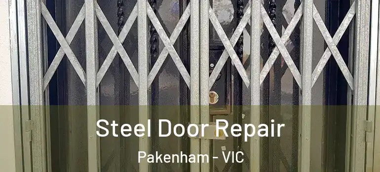 Steel Door Repair Pakenham - VIC