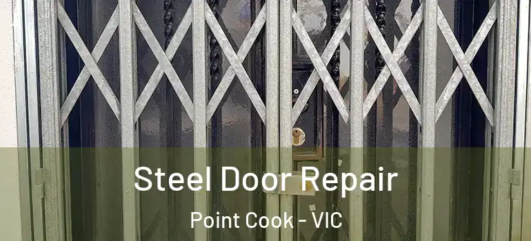 Steel Door Repair Point Cook - VIC