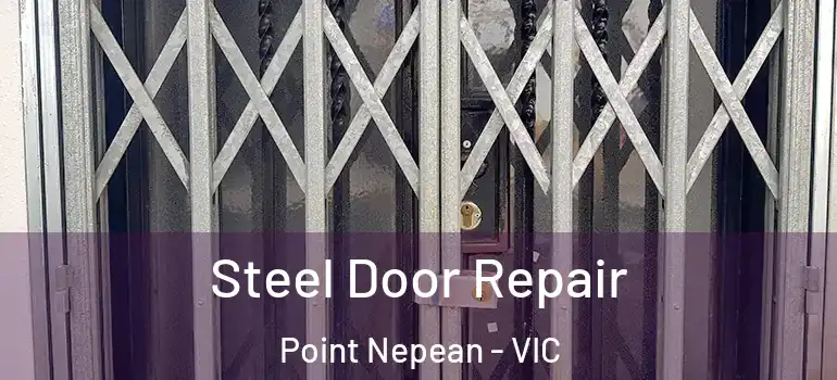  Steel Door Repair Point Nepean - VIC