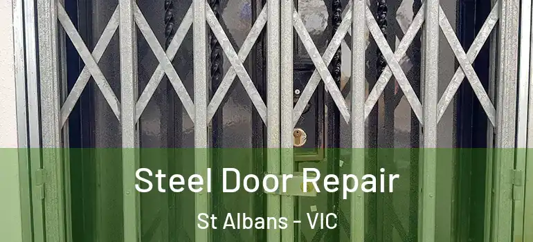 Steel Door Repair St Albans - VIC