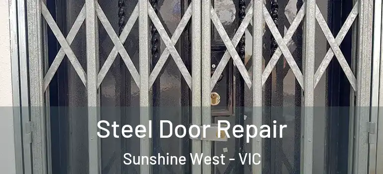 Steel Door Repair Sunshine West - VIC
