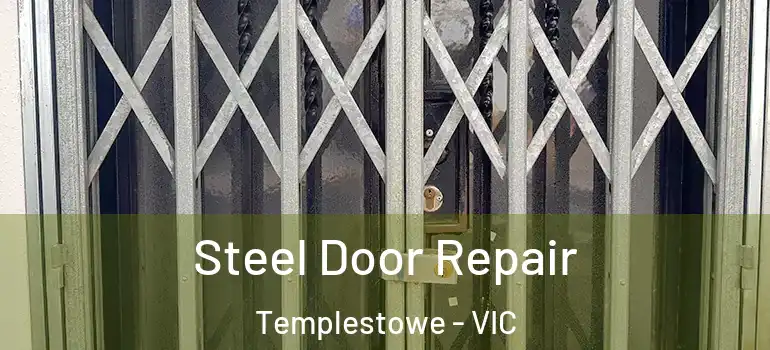 Steel Door Repair Templestowe - VIC