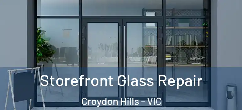 Storefront Glass Repair Croydon Hills - VIC