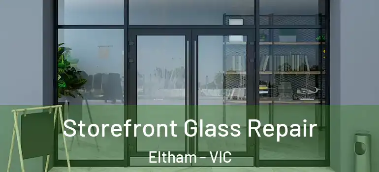 Storefront Glass Repair Eltham - VIC