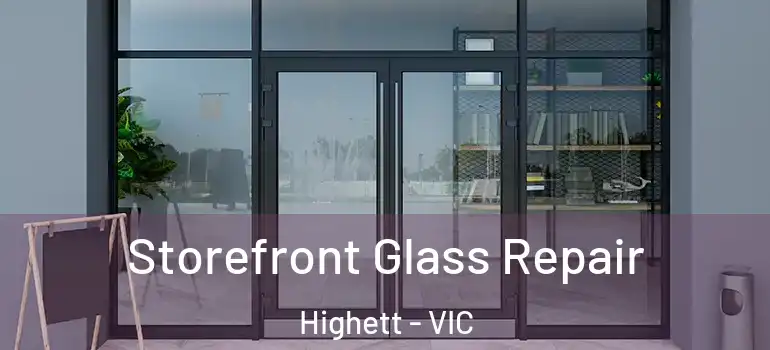 Storefront Glass Repair Highett - VIC