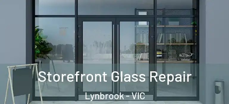  Storefront Glass Repair Lynbrook - VIC