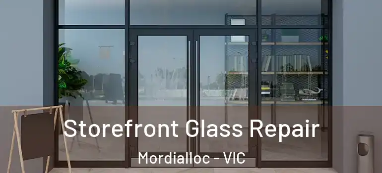 Storefront Glass Repair Mordialloc - VIC