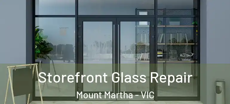 Storefront Glass Repair Mount Martha - VIC