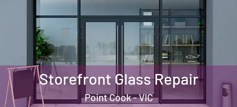  Storefront Glass Repair Point Cook - VIC
