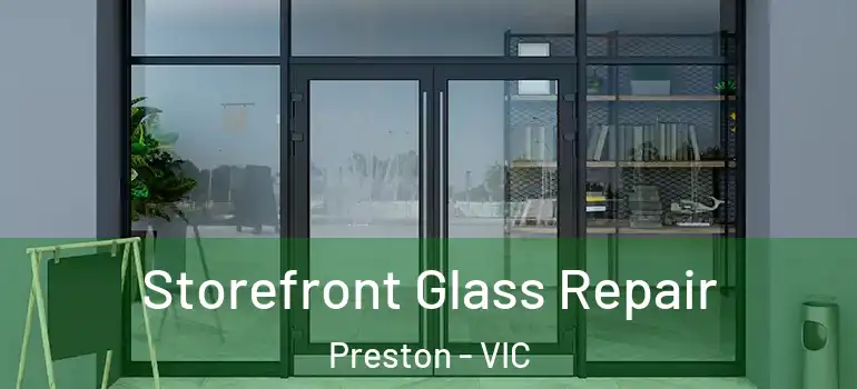 Storefront Glass Repair Preston - VIC