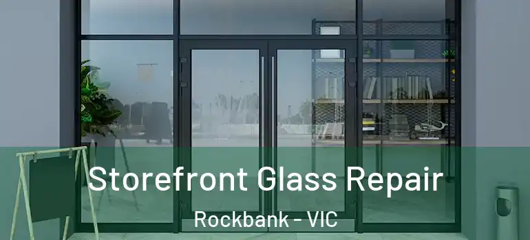 Storefront Glass Repair Rockbank - VIC