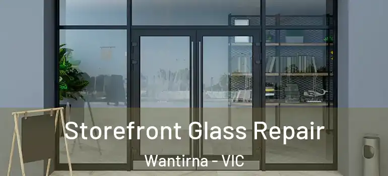 Storefront Glass Repair Wantirna - VIC
