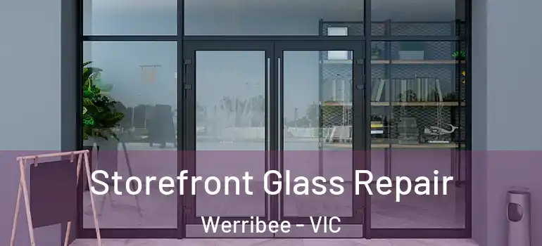 Storefront Glass Repair Werribee - VIC