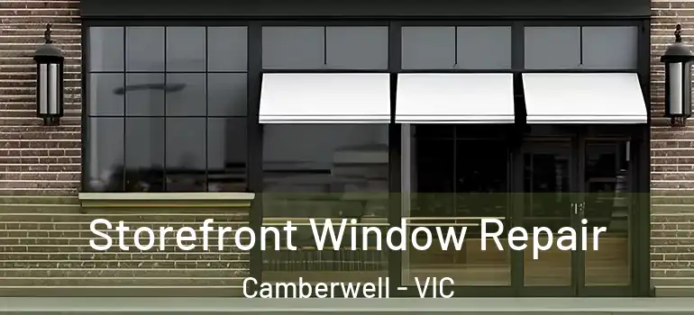  Storefront Window Repair Camberwell - VIC