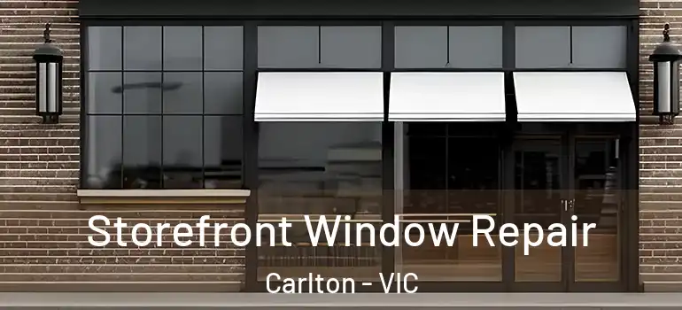  Storefront Window Repair Carlton - VIC