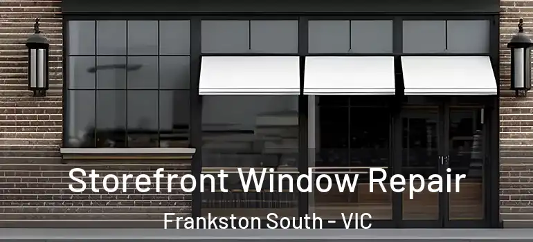 Storefront Window Repair Frankston South - VIC