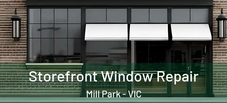 Storefront Window Repair Mill Park - VIC