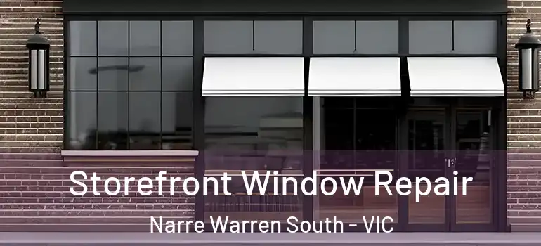 Storefront Window Repair Narre Warren South - VIC