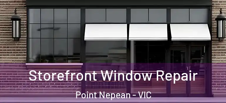 Storefront Window Repair Point Nepean - VIC