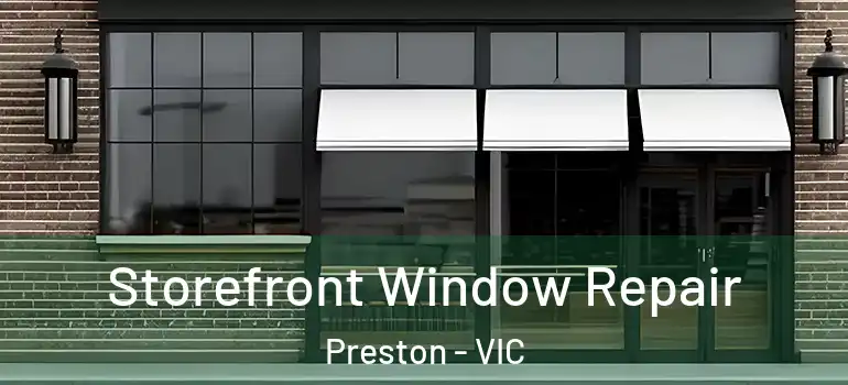Storefront Window Repair Preston - VIC