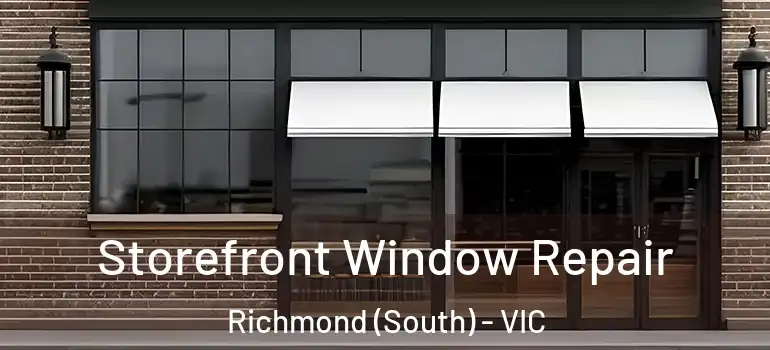 Storefront Window Repair Richmond (South) - VIC
