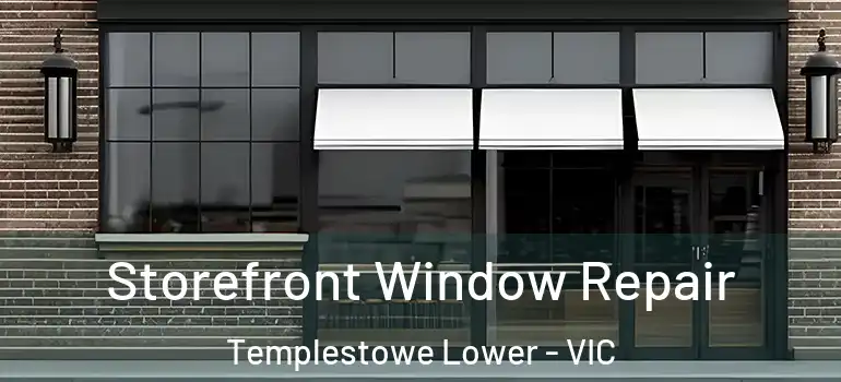 Storefront Window Repair Templestowe Lower - VIC