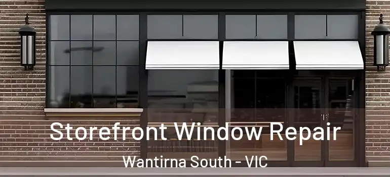 Storefront Window Repair Wantirna South - VIC
