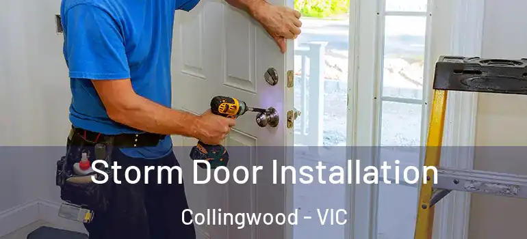  Storm Door Installation Collingwood - VIC