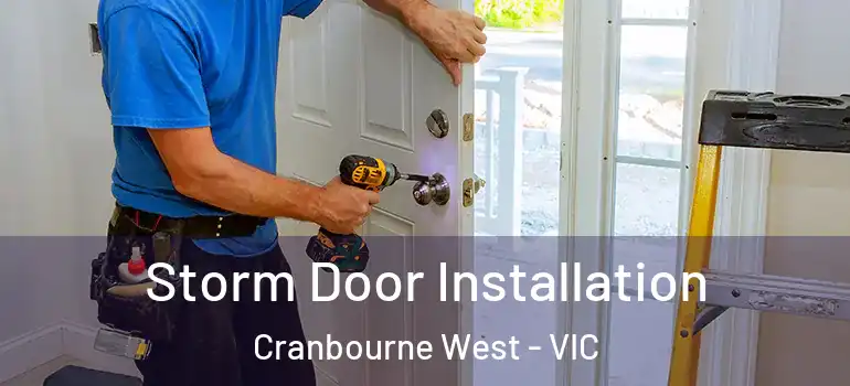  Storm Door Installation Cranbourne West - VIC