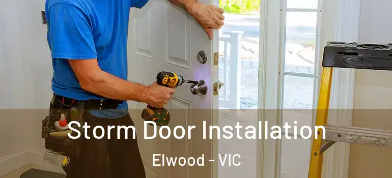  Storm Door Installation Elwood - VIC