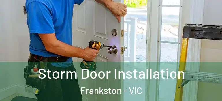 Storm Door Installation Frankston - VIC