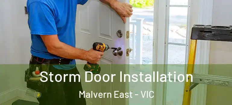 Storm Door Installation Malvern East - VIC