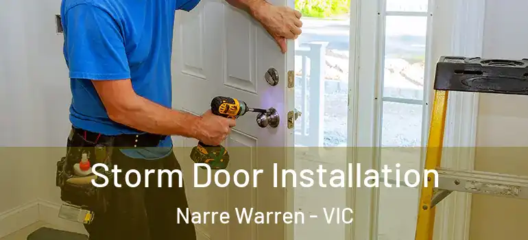 Storm Door Installation Narre Warren - VIC