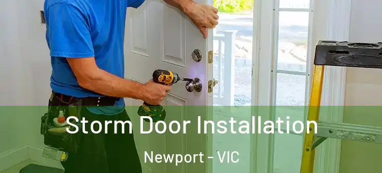 Storm Door Installation Newport - VIC