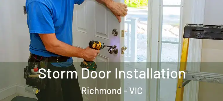  Storm Door Installation Richmond - VIC