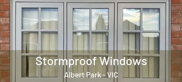 Stormproof Windows Albert Park - VIC