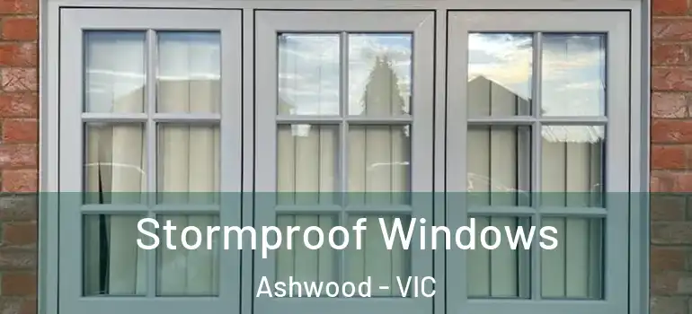 Stormproof Windows Ashwood - VIC