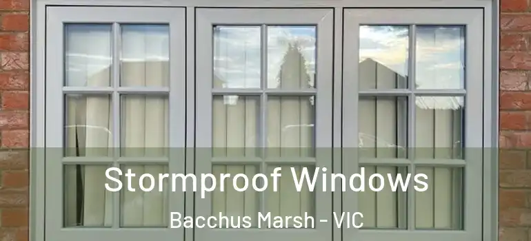  Stormproof Windows Bacchus Marsh - VIC