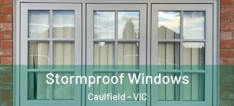 Stormproof Windows Caulfield - VIC