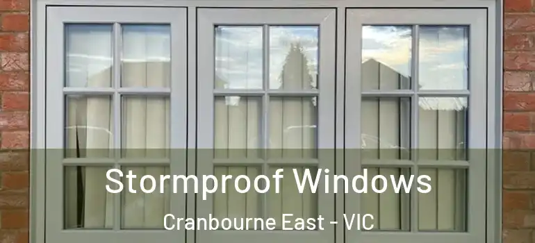 Stormproof Windows Cranbourne East - VIC