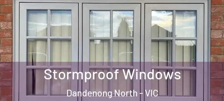  Stormproof Windows Dandenong North - VIC