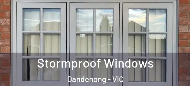  Stormproof Windows Dandenong - VIC